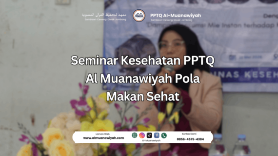 Seminar Kesehatan PPTQ Al Muanawiyah Pola Makan Sehat