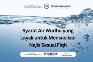 Syarat Air Wudhu yang Layak untuk Mensucikan Najis Sesuai Fiqh