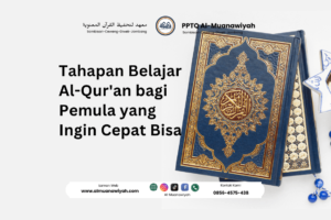 Tahapan Belajar Al-Qur’an bagi Pemula yang Ingin Cepat Bisa
