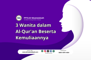 3 Wanita dalam Al-Qur’an Beserta Kemuliaannya