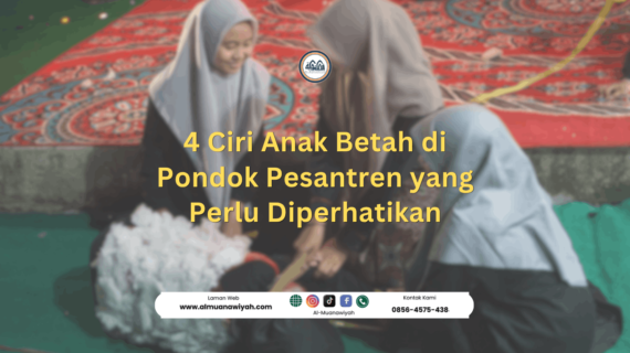 4 Ciri Anak Betah di Pondok Pesantren yang Perlu Diperhatikan