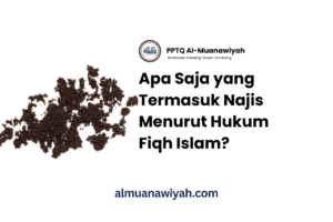 Apa Saja yang Termasuk Najis Menurut Hukum Fiqh Islam?