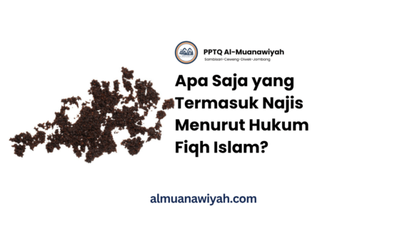 Apa Saja yang Termasuk Najis Menurut Hukum Fiqh Islam?