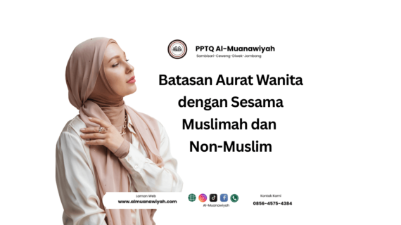 Batasan Aurat Wanita dengan Sesama Muslimah dan Non-Muslim