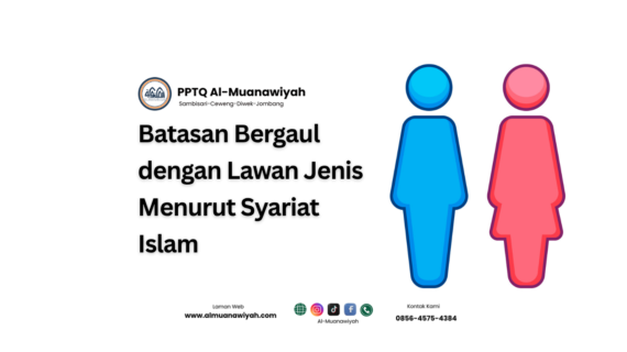 Batasan Bergaul dengan Lawan Jenis Menurut Syariat Islam