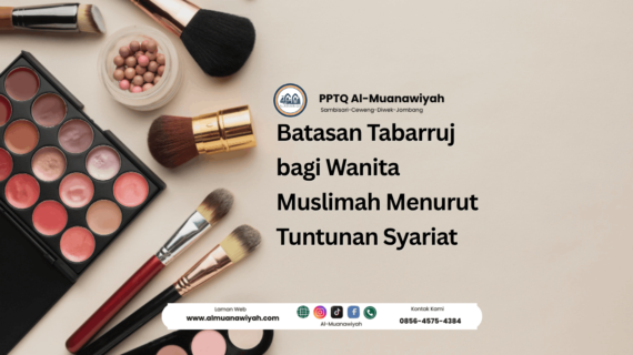Batasan Tabarruj bagi Wanita Muslimah Menurut Tuntunan Syariat