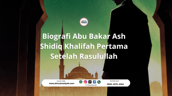 Biografi Abu Bakar Ash Shidiq Khalifah Pertama Setelah Rasulullah