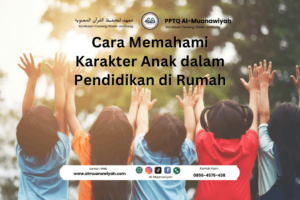 Cara Memahami Karakter Anak dalam Pendidikan di Rumah