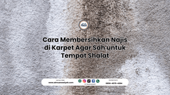 Cara Membersihkan Najis di Karpet Agar Sah untuk Tempat Shalat