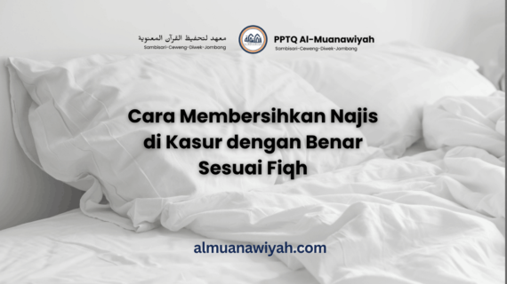 Cara Membersihkan Najis di Kasur dengan Benar Sesuai Fiqh