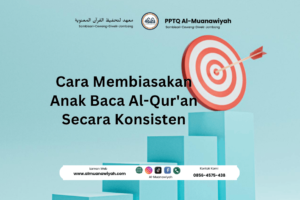 Cara Membiasakan Anak Baca Al-Qur’an Secara Konsisten