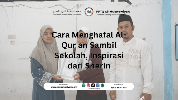 Cara Menghafal Al-Qur’an Sambil Sekolah, Inspirasi dari Sherin