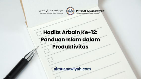 Hadits Arbain Ke-12: Panduan Islam dalam Produktivitas