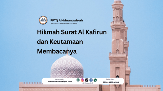 Hikmah Surat Al Kafirun dan Keutamaan Membacanya