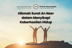Hikmah Surat An Nasr dalam Menyikapi Keberhasilan Hidup