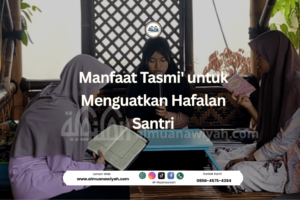 Manfaat Tasmi’ untuk Menguatkan Hafalan Santri