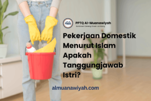 Pekerjaan Domestik Menurut Islam Apakah Tanggungjawab Istri?