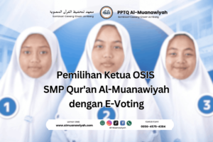 Pemilihan Ketua OSIS SMP Qur’an Al-Muanawiyah dengan E-Voting