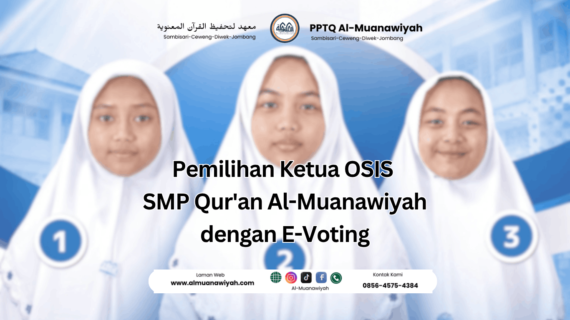Pemilihan Ketua OSIS SMP Qur’an Al-Muanawiyah dengan E-Voting