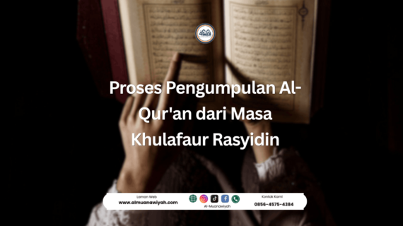 Proses Pengumpulan Al-Qur’an dari Masa Khulafaur Rasyidin