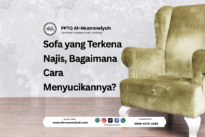 Sofa yang Terkena Najis, Bagaimana Cara Menyucikannya?