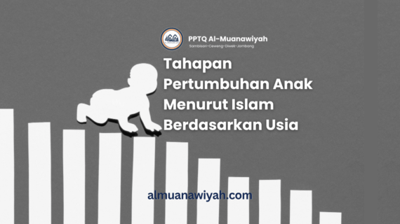 Tahapan Pertumbuhan Anak Menurut Islam Berdasarkan Usia