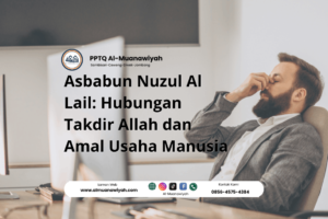 Asbabun Nuzul Al Lail: Hubungan Takdir Allah dan Amal Usaha Manusia