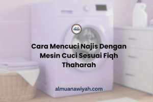 Cara Mencuci Najis Dengan Mesin Cuci Sesuai Fiqh Thaharah