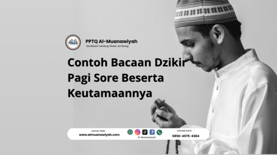 Contoh Bacaan Dzikir Pagi Sore Beserta Keutamaannya