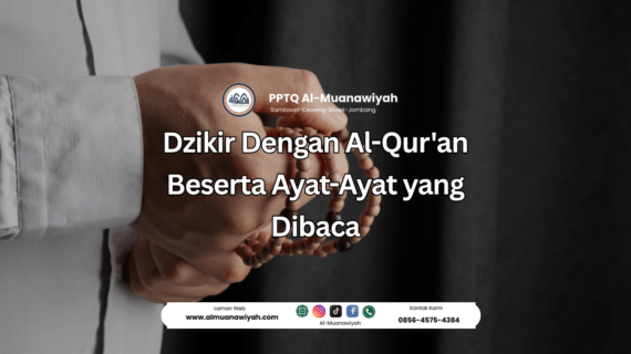 Dzikir Dengan Al-Qur’an Beserta Ayat-Ayat yang Dibaca