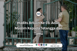 Hadits Arbain Ke-15: Adab Muslim Kepada Tetangga dan Tamu