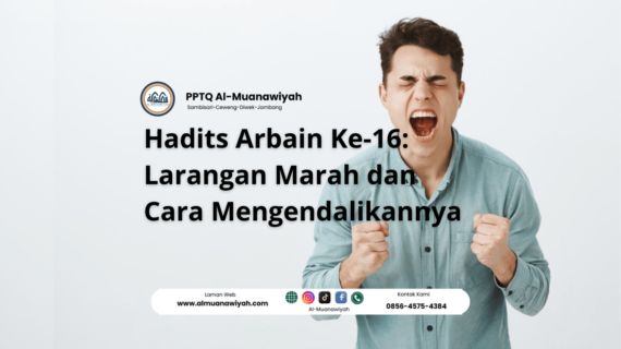 Hadits Arbain Ke-16: Larangan Marah dan Cara Mengendalikannya