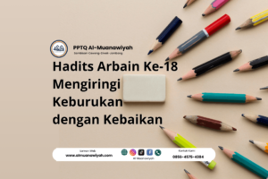 Hadits Arbain Ke-18 Mengiringi Keburukan dengan Kebaikan