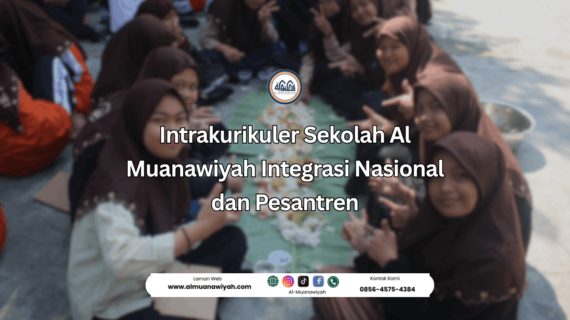Intrakurikuler Sekolah Al Muanawiyah Integrasi Nasional dan Pesantren