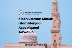 Kisah Utsman Masuk Islam Menjadi Assabiqunal Awwalun