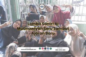 Lomba Santri Al Muanawiyah Seru Sambut Ajaran Baru