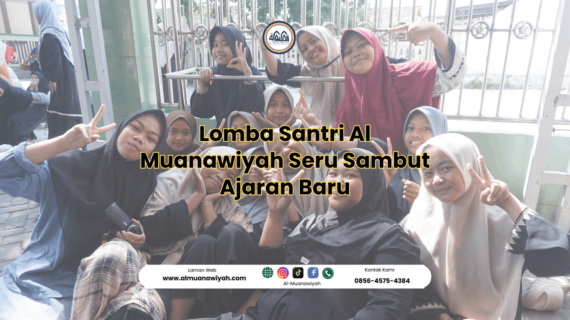 Lomba Santri Al Muanawiyah Seru Sambut Ajaran Baru