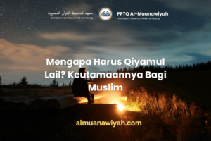 Mengapa Harus Qiyamul Lail? Keutamaannya Bagi Muslim