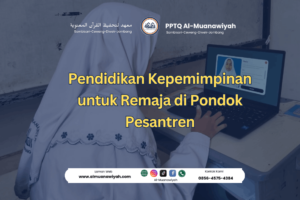 Pendidikan Kepemimpinan untuk Remaja di Pondok Pesantren