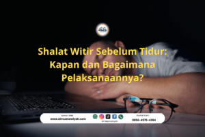 Shalat Witir Sebelum Tidur: Kapan dan Bagaimana Pelaksanaannya?