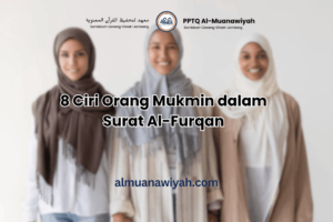 8 Ciri Orang Mukmin dalam Surat Al-Furqan