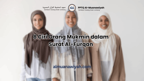 8 Ciri Orang Mukmin dalam Surat Al-Furqan