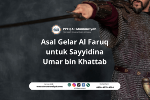 Asal Gelar Al Faruq untuk Sayyidina Umar bin Khattab