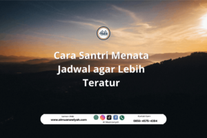 Cara Santri Menata Jadwal agar Lebih Teratur