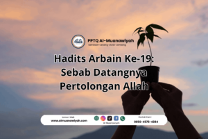 Hadits Arbain Ke-19: Sebab Datangnya Pertolongan Allah