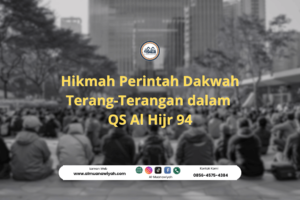 Hikmah Perintah Dakwah Terang-Terangan dalam QS Al Hijr 94