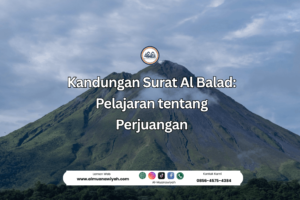 Kandungan Surat Al Balad: Pelajaran tentang Perjuangan