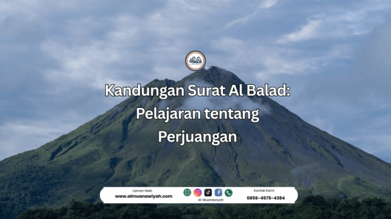 Kandungan Surat Al Balad: Pelajaran tentang Perjuangan