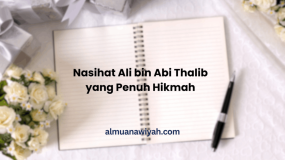 Nasihat Ali bin Abi Thalib yang Penuh Hikmah