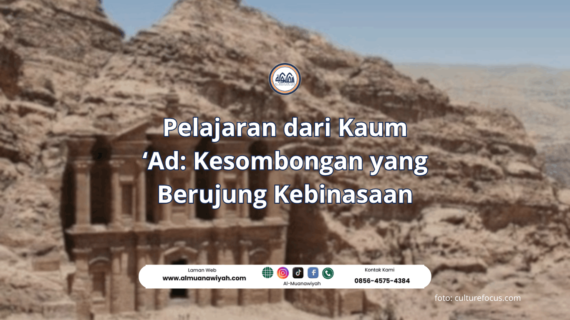 Pelajaran dari Kaum ‘Ad: Kesombongan yang Berujung Kebinasaan